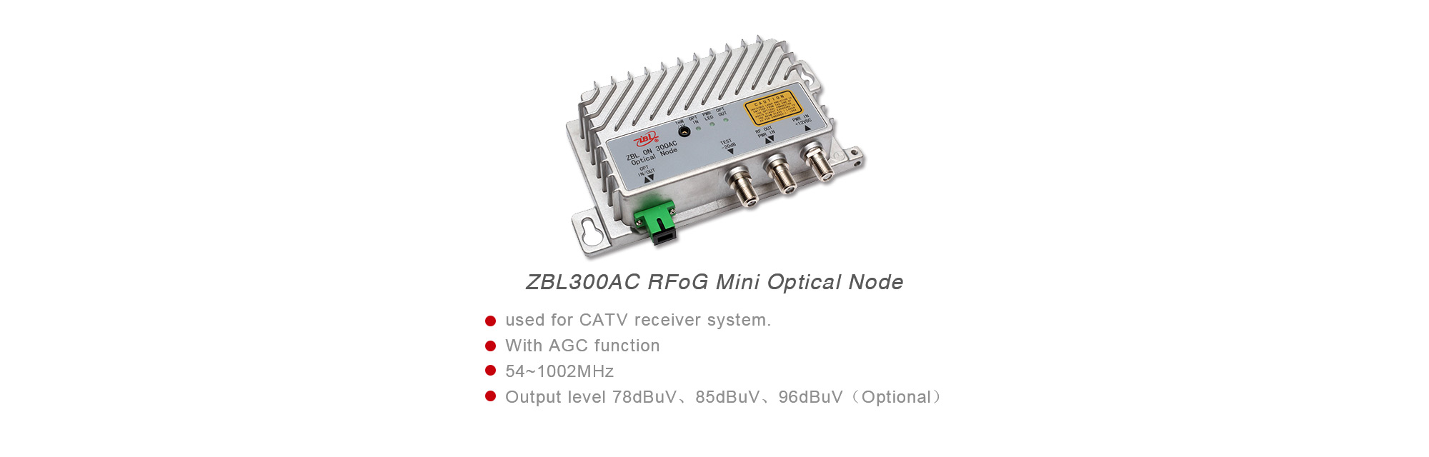 ZBL300AC RFoG Mini Optical Node 